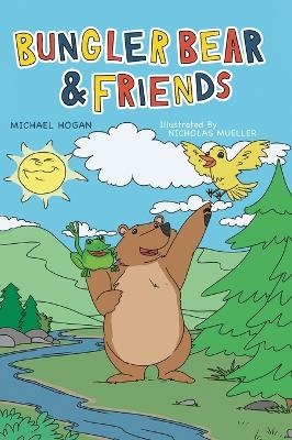 Bungler Bear & Friends - Michael Hogan