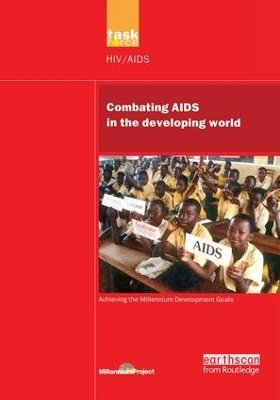 UN Millennium Development Library: Combating AIDS in the Developing World - Un Millennium Project