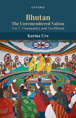 Bhutan: The Unremembered Nation - Karma Ura