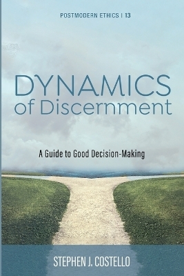 Dynamics of Discernment - Stephen J Costello