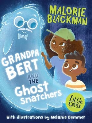 Grandpa Bert and the Ghost Snatchers - Malorie Blackman