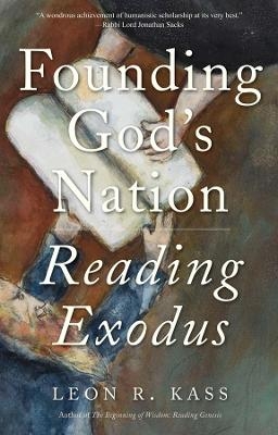 Founding God's Nation - Leon R Kass