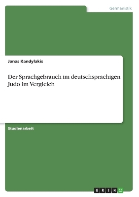 Der Sprachgebrauch im deutschsprachigen Judo im Vergleich - Jonas Kandylakis