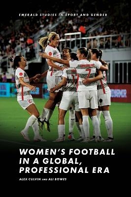 Women’s Football in a Global, Professional Era - 