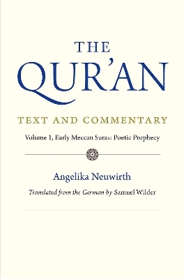 The Qur'an: Text and Commentary, Volume 1 - Angelika Neuwirth