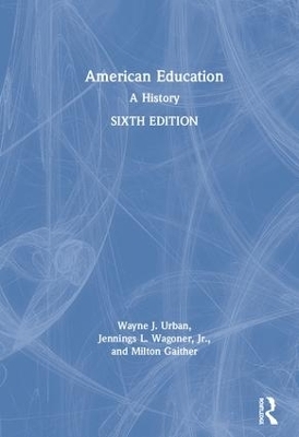 American Education - Wayne J. Urban, Jr. Wagoner  Jennings L., Milton Gaither