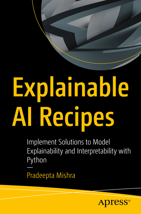Explainable AI Recipes - Pradeepta Mishra