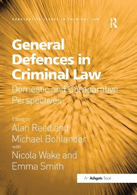 General Defences in Criminal Law - Alan Reed, Michael Bohlander