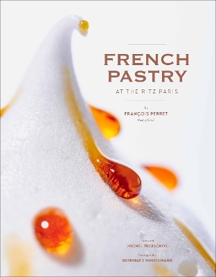 French Pastry at the Ritz Paris - François Perret