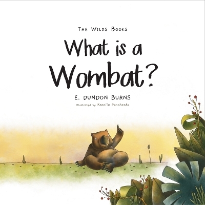 What is a Wombat? - E Dundon Burns