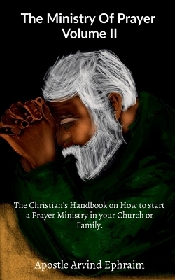 The Ministry Of Prayer Volume II - Apostle Arvind