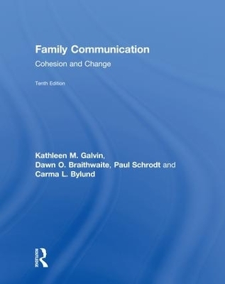 Family Communication - Kathleen M. Galvin, Dawn O. Braithwaite, Paul Schrodt, Carma L. Bylund