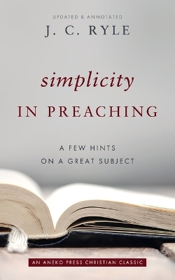 Simplicity in Preaching - J C Ryle