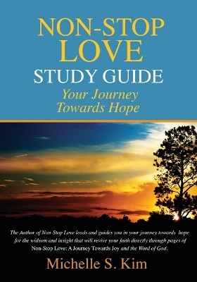 Non-Stop Love Study Guide - Michelle S Kim