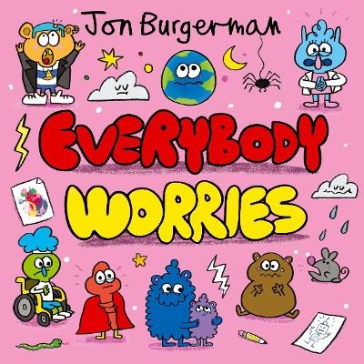 Everybody Worries - Jon Burgerman
