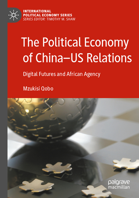 The Political Economy of China—US Relations - Mzukisi Qobo