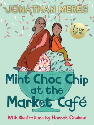 Mint Choc Chip at the Market Cafe - Jonathan Meres