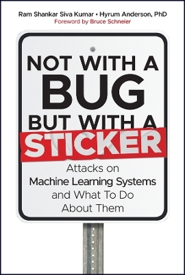 Not with a Bug, But with a Sticker - Ram Shankar Siva Kumar, Hyrum Anderson