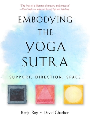 Embodying the Yoga Sutra - Ranju Roy, David Charlton