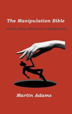 The Manipulation Bible - Martin Adams