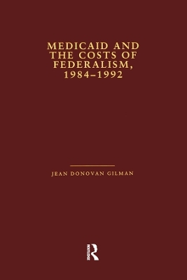 Medicaid and the Costs of Federalism, 1984-1992 - Jean Donovan Gilman