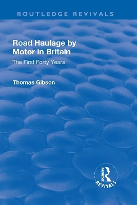 Road Haulage by Motor in Britain - Thomas Gibson