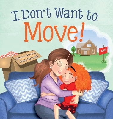 I Don't Want to Move - Carolyn Watkins