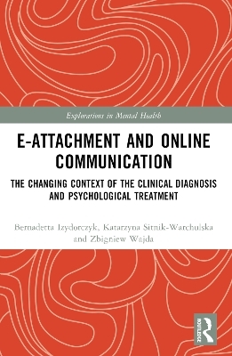 E-attachment and Online Communication - Katarzyna Sitnik-Warchulska, Bernadetta Izydorczyk, Zbigniew Wajda