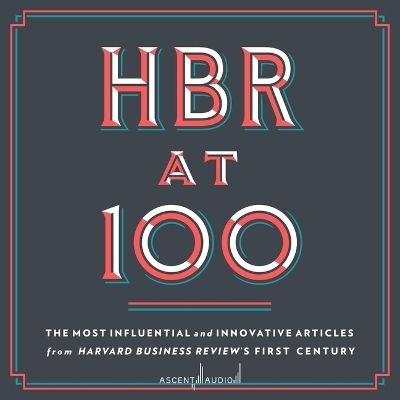 HBR at 100 -  Harvard Business Review