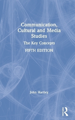 Communication, Cultural and Media Studies - John Hartley