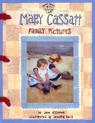 Mary Cassatt: Family Pictures - Jane O'Connor