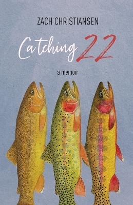 Catching 22 - Zach Christiansen