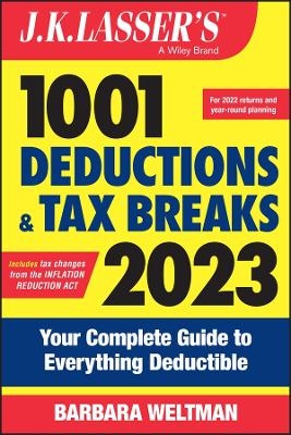 J.K. Lasser's 1001 Deductions and Tax Breaks 2023 - Barbara Weltman