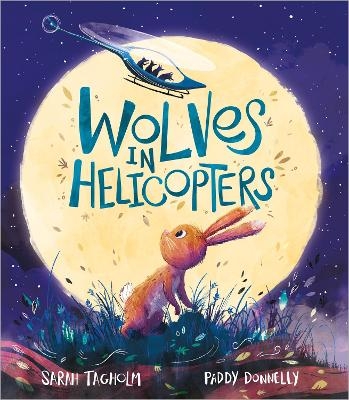 Wolves in Helicopters - Sarah Tagholm