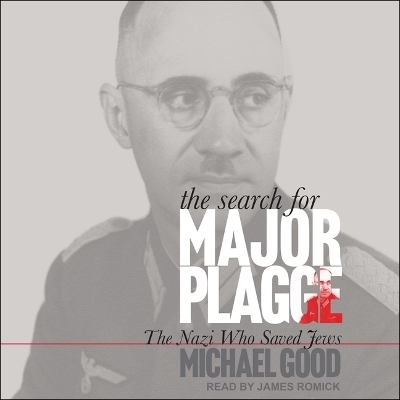 The Search for Major Plagge - Michael Good