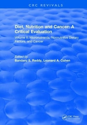 Diet, Nutrition and Cancer: A Critical Evaluation - Bandaru S. Reddy