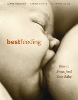 Bestfeeding - Arms, Suzanne; Fisher, Chloe; Renfrew, Mary