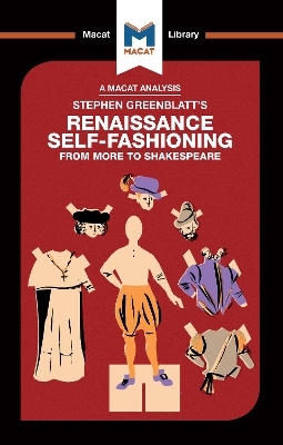 An Analysis of Stephen Greenblatt's Renaissance Self-Fashioning - Liam Haydon
