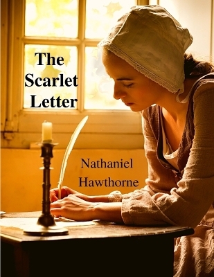 The Scarlet Letter -  Nathaniel Hawthorne