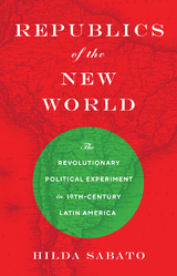 Republics of the New World -  Hilda Sabato