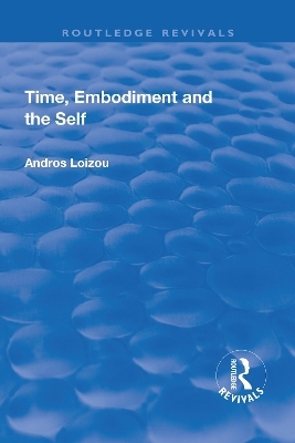 Time, Embodiment and the Self - Andros Loizou