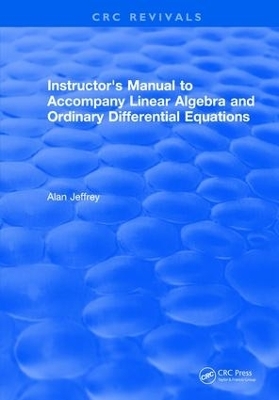 Instructors Manual to Accompany Linear Algebra and Ordinary Differential Equations - Alan Jeffrey