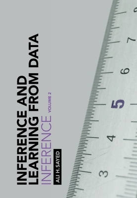 Inference and Learning from Data: Volume 2 - Ali H. Sayed