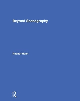 Beyond Scenography - Rachel Hann