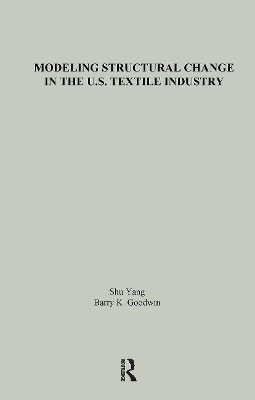 Modeling Structural Change in the U.S. Textile Industry - Shu Yang, Barry K. Goodwin
