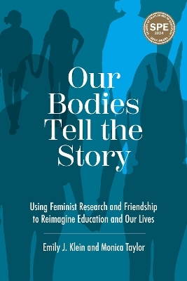 Our Bodies Tell the Story - Emily J. Klein, Monica Taylor