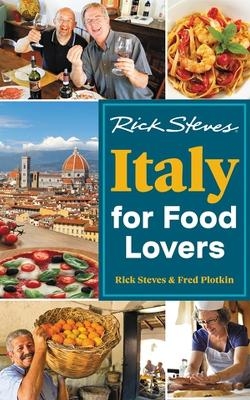Rick Steves Italy for Food Lovers (First Edition) - Fred Plotkin, Rick Steves
