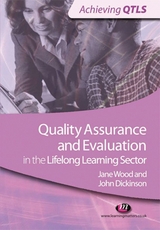 Quality Assurance and Evaluation in the Lifelong Learning Sector -  John Dickinson,  Jane Wood