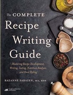 The Complete Recipe Writing Guide - Raeanne Sarazen