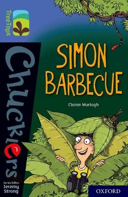 Oxford Reading Tree TreeTops Chucklers: Oxford Level 17: Simon Barbecue - Ciaran Murtagh